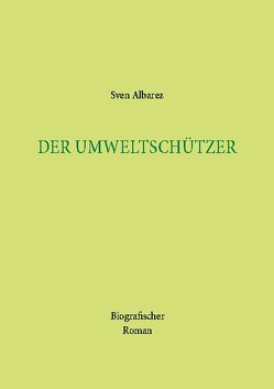 Der Umweltschützer von Albarez,  Sven