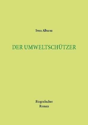 Der Umweltschützer von Albarez,  Sven