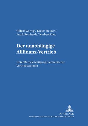 Der unabhängige Allfinanz-Vertrieb von Gornig,  Gilbert, Klatt,  Norbert, Meurer,  Dieter, Reinhardt,  Frank