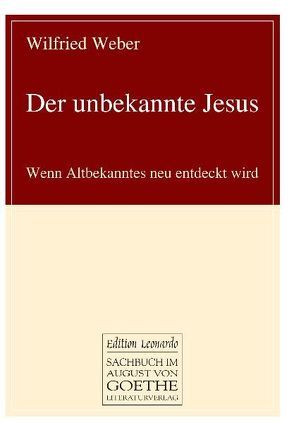 Der unbekannte Jesus von Weber,  Wilfried