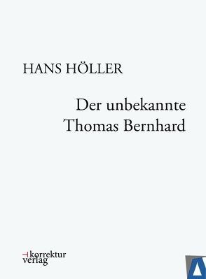 Der unbekannte Thomas Bernhard von Hoeller,  Hans