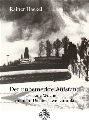 Der unbemerkte Aufstand von Hackel,  Rainer