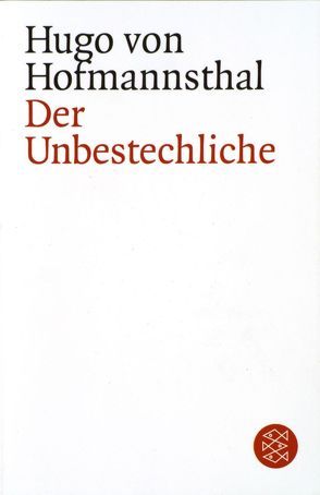 Der Unbestechliche von Haltmeier,  Roland, Hofmannsthal,  Hugo von