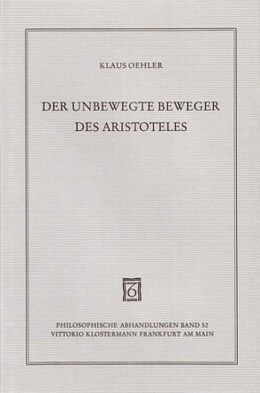 Der Unbewegte Beweger des Aristoteles von Oehler,  Klaus