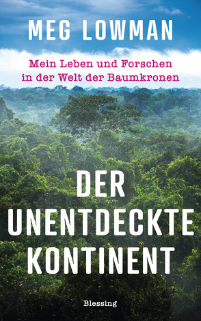 Der unentdeckte Kontinent von Lowman,  Meg, Ranke,  Elsbeth