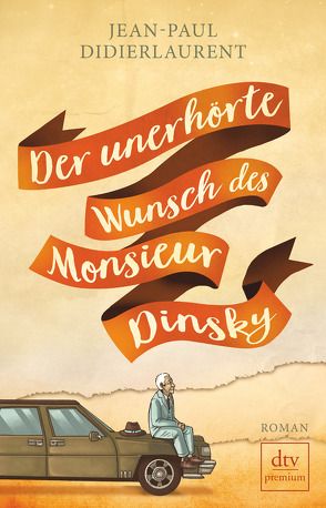 Der unerhörte Wunsch des Monsieur Dinsky von de Malafosse,  Sina, Didierlaurent,  Jean-Paul