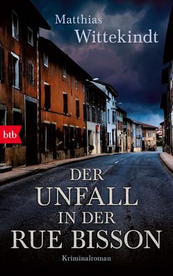 Der Unfall in der Rue Bisson von Wittekindt,  Matthias