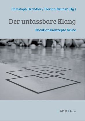 Der unfassbare Klang von Herndler,  Christoph, Neuner,  Florian