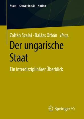 Der ungarische Staat von Orbán,  Balázs, Szalai,  Zoltán