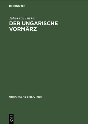 Der ungarische Vormärz von Farkas,  Julius von