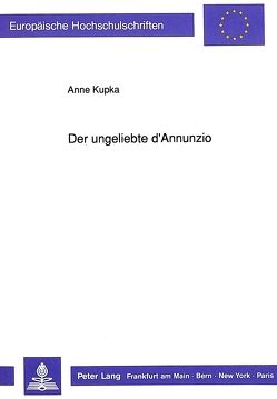 Der ungeliebte d’Annunzio von Kupka,  Anna