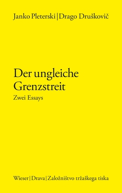 Der ungleiche Grenzstreit von Druškovič,  Drago, Pleterski,  Janko, Wieser,  Peter, Zwitter,  Franci