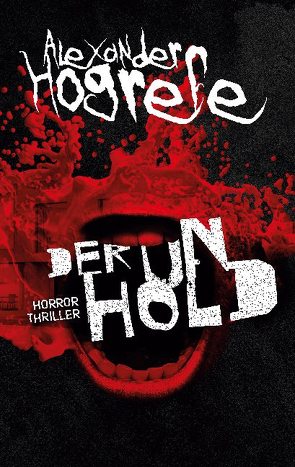 Der Unhold: Horrorthriller von Hogrefe,  Alexander