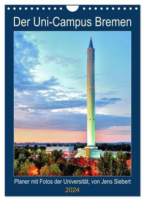 Der Uni-Campus Bremen (Wandkalender 2024 DIN A4 hoch), CALVENDO Monatskalender von Siebert,  Jens