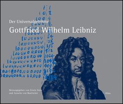 Der Universalgelehrte Gottfried Wilhelm Leibniz von Boetticher,  Annette von, Stein,  Erwin