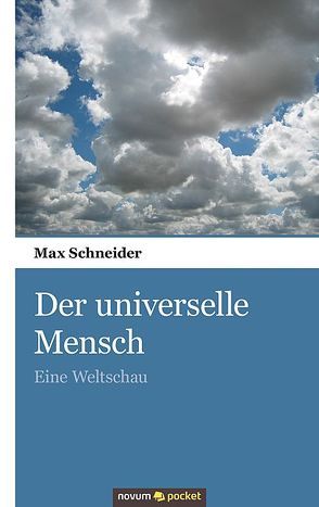 Der universelle Mensch von Schneider,  Max