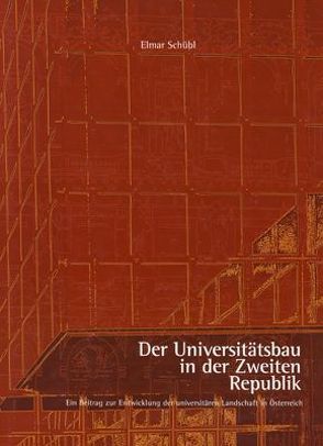 Der Universitätsbau in der zweiten Republik von Schübl,  Elmar