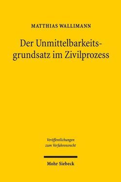 Der Unmittelbarkeitsgrundsatz im Zivilprozess von Wallimann,  Matthias