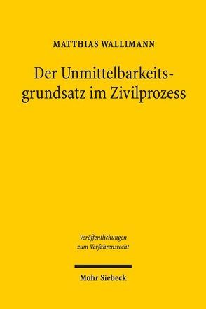 Der Unmittelbarkeitsgrundsatz im Zivilprozess von Wallimann,  Matthias