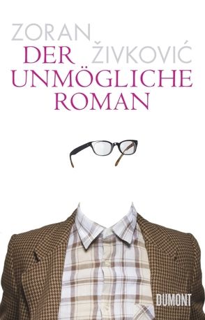 Der unmögliche Roman von Jugo,  Margit, Philippsen,  Astrid, Zivkovic,  Zoran