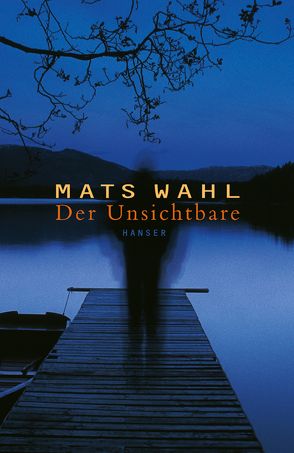 Der Unsichtbare von Kutsch,  Angelika, Wahl,  Mats