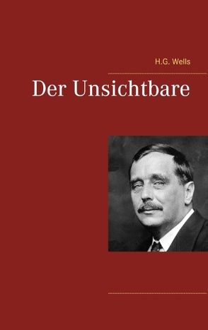 Der Unsichtbare von Wells,  H.G.