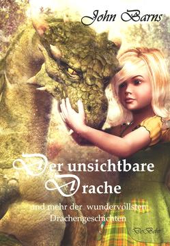 Der unsichtbare Drache und mehr der wundervollsten Drachengeschichten von Barns,  John