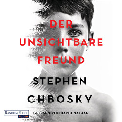 Der unsichtbare Freund von Chbosky,  Stephen, Mader,  Friedrich, Nathan,  David