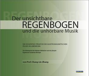 Der unsichtbare Regenbogen und die unhörbare Musik von Zhang,  Chang Lin