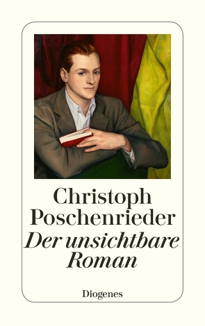 Der unsichtbare Roman von Poschenrieder,  Christoph