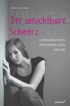 Der unsichtbare Schmerz von Döring,  Dorothee