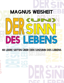 Der (Un)Sinn des Lebens von Weisheit,  Magnus