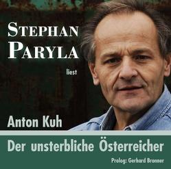 Der unsterbliche Österreicher von Bronner,  Gerhard, Kuh,  Anton, Paryla-Raky,  Stephan