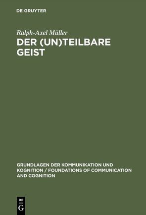 Der (un)teilbare Geist von Müller,  Ralph-Axel