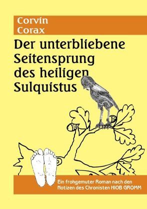 Der unterbliebene Seitensprung des hl. Sulquistus von Corax,  Corvin