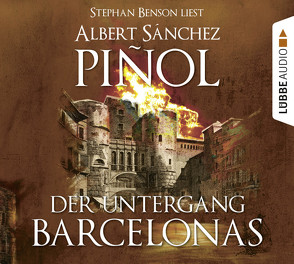 Der Untergang Barcelonas von Benson,  Stephan, Danysz,  Sebastian, Piñol,  Albert Sánchez