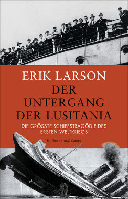 Der Untergang der Lusitania von Harlaß,  Katrin, Larson,  Erik, Schneider,  Regina