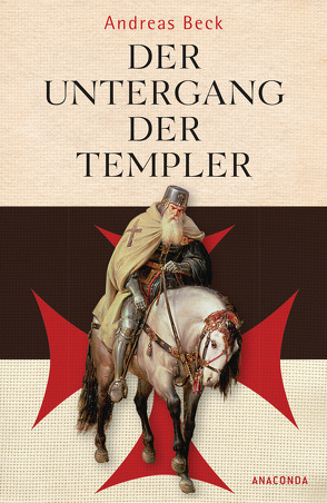 Der Untergang der Templer von Beck,  Andreas