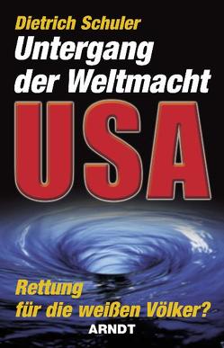 Der Untergang der Weltmacht USA von Schuler,  Dietrich