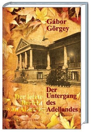 Der Untergang des Adellandes von Buschmann,  Jörg, Görgey,  Gábor