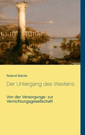 Der Untergang des Westens von Steinle,  Roland