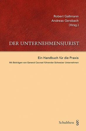 Der Unternehmensjurist von Gallmann,  Robert, Gersbach,  Andreas