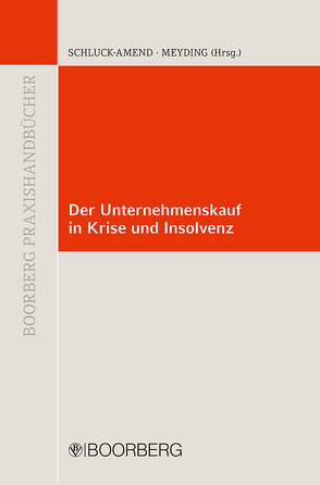 Der Unternehmenskauf in Krise und Insolvenz von Meyding,  Thomas, Schluck-Amend,  Alexandra