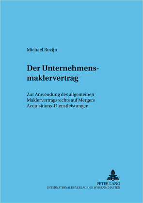 Der Unternehmensmaklervertrag von Rozijn,  Michael