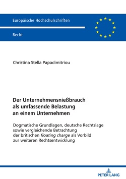 Der Unternehmensnießbrauch als umfassende Belastung an einem Unternehmen von Papadimitriou,  Christina Stella