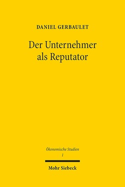 Der Unternehmer als Reputator von Gerbaulet,  Daniel