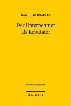 Der Unternehmer als Reputator von Gerbaulet,  Daniel