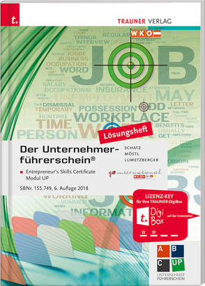 Der Unternehmerführerschein – Entrepreneur’s Skills Certificate, Modul UP Lösungsheft von Lumetzberger,  Kurt, Möstl,  Rainer, Schatz,  Leopold