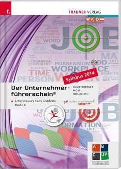 Der Unternehmerführerschein – Entrepreneur’s Skills Certificate, Modul C von Höllwirth,  Mario, Lumetzberger,  Kurt, Möstl,  Rainer