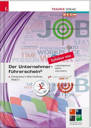 Der Unternehmerführerschein – Entrepreneur’s Skills Certificate, Modul C von Höllwirth,  Mario, Lumetzberger,  Kurt, Möstl,  Rainer